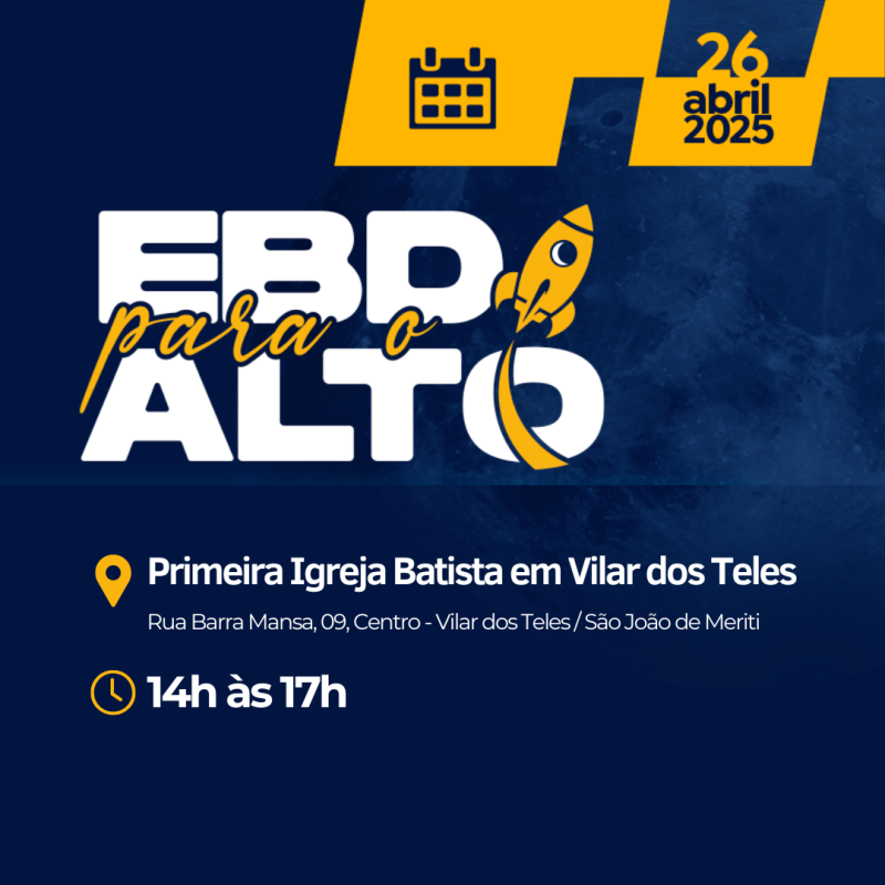 EBD Para o Alto - Primeira Igreja Batista em Vilar dos Teles - RJ